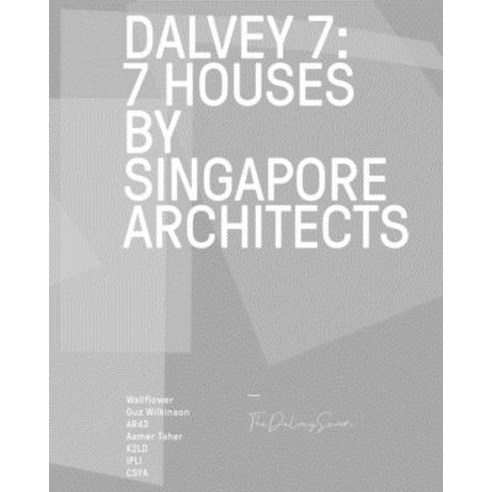 Dalvey 7: 7 House by Singapore Architects Paperback, Oro Editions