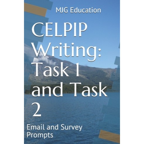 CELPIP Writing Task 1 and Task 2: Email and Survey Prompts Paperback, Independently Published, English, 9798592387760