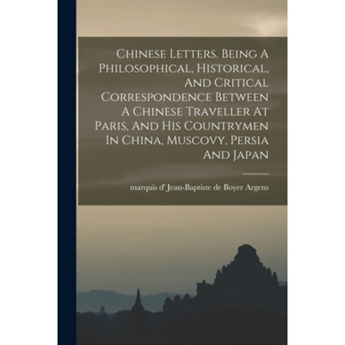 (영문도서) Chinese Letters. Being A Philosophical Historical And Critical Correspondence Between A Chi... Paperback, Legare Street Press, English, 9781019307472