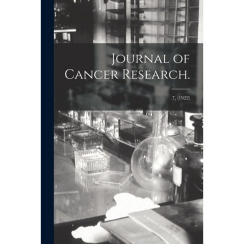 (영문도서) Journal of Cancer Research.; 7 (1922) Paperback, Legare Street Press, English, 9781013700392