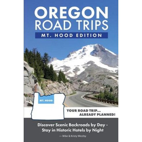(영문도서) Oregon Road Trips - Mt. Hood Edition Paperback, Mike Fox Publications, English, 9781733598309