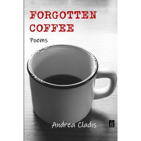 (영문도서) Forgotten Coffee: Poems Paperback, Adelaide Books, English, 9781949180961