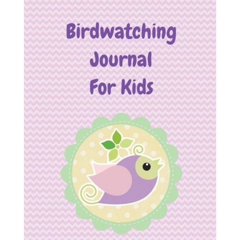 Birdwatching Journal For Kids: Birding Notebook - Ornithologists - Twitcher Gift - Species Diary - L... Paperback, Patricia Larson