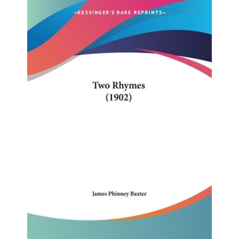 Two Rhymes (1902) Paperback, Kessinger Publishing, English, 9781120949462