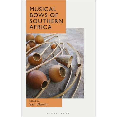 (영문도서) Musical Bows of Southern Africa Paperback, Bloomsbury Academic, English, 9781501370328