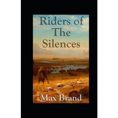 (영문도서) Riders of the Silences Illustrated Paperback, Independently Published, English, 9798423351748