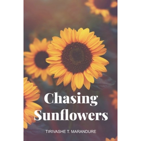 (영문도서) Chasing Sunflowers: A Love Letter Continued Paperback, Independently Published, English, 9798780909576