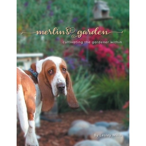 Merlin''s Garden: Cultivating the Gardener Within Paperback, Independently Published