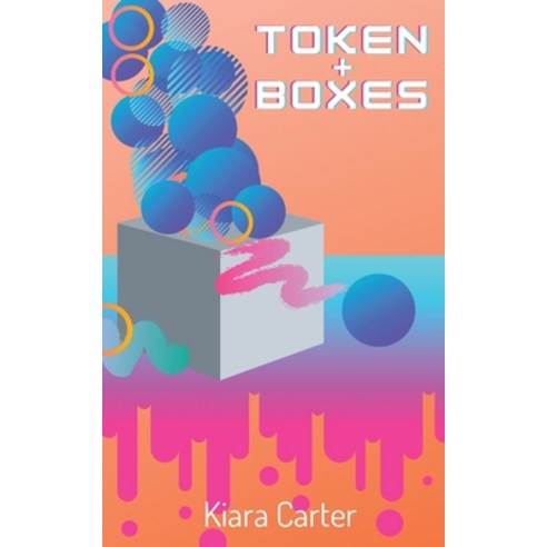 (영문도서) Token and Boxes Paperback, Kiara Artistry LLC, English, 9781088002957