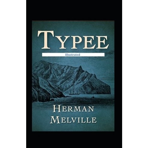 Typee Illustrated Paperback, Independently Published, English, 9798736220809