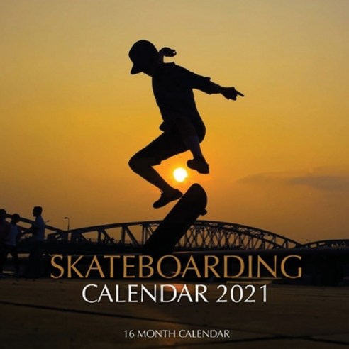 Skateboarding Calendar 2021: 16 Month Calendar Paperback, Independently Published