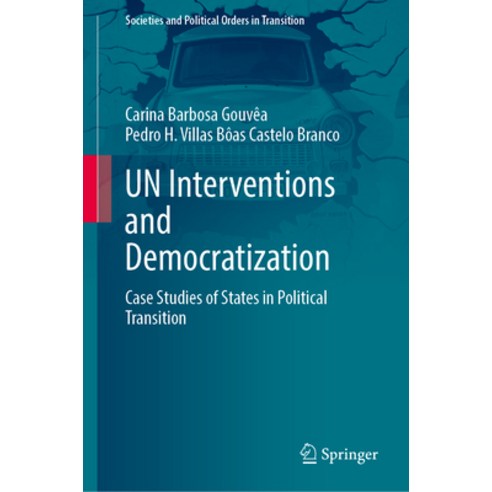 (영문도서) Un Interventions and Democratization: Case Studies of States in Political Transition Hardcover, Springer, English, 9783031327148