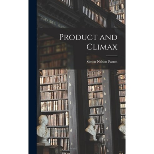 (영문도서) Product and Climax Hardcover, Legare Street Press, English, 9781019126004