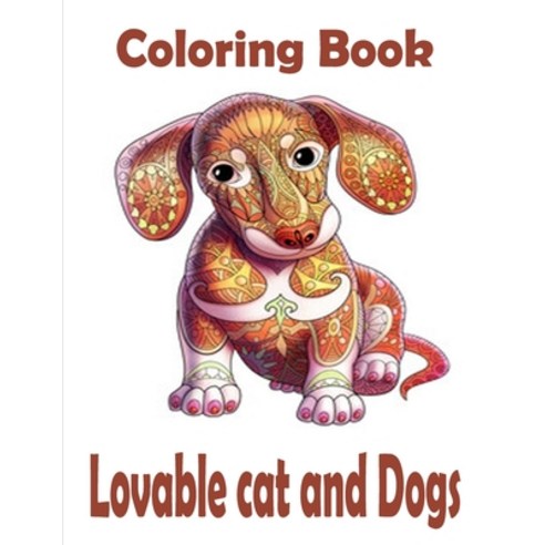 Lovable cat and Dogs Coloring Book: The best friend animal for puppy and kitten adult lover 100 pages Paperback, Independently Published, English, 9798694095969