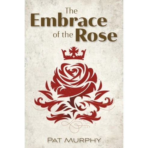 (영문도서) Embrace of the Rose Paperback, FriesenPress, English, 9781039117631