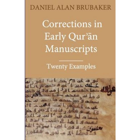 Corrections in Early Qur&#702;&#257;n Manuscripts: Twenty Examples Paperback, Think and Tell