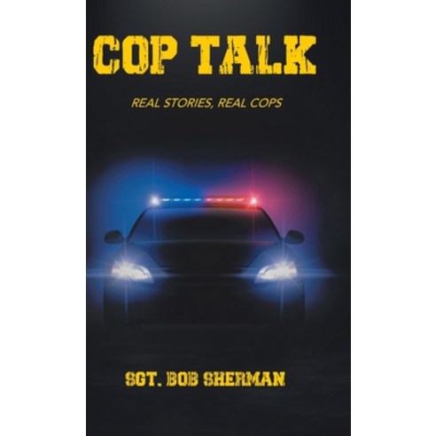 Cop Talk: Real Stories Real Cops Hardcover, Tellwell Talent, English, 9780228834038