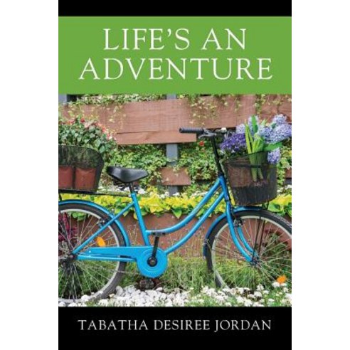 (영문도서) Life''s An Adventure Paperback, Outskirts Press, English, 9781478799597