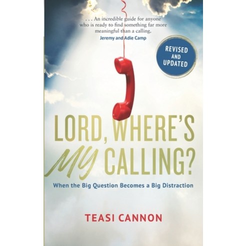 Lord Where''s My Calling: When the Big Question Becomes a Big Distraction Paperback, Independently Published, English, 9798717889643