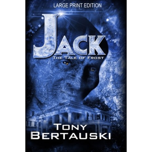 Jack (Large Print Edition): The Tale of Frost Paperback, Tony Bertauski, English, 9781951432027