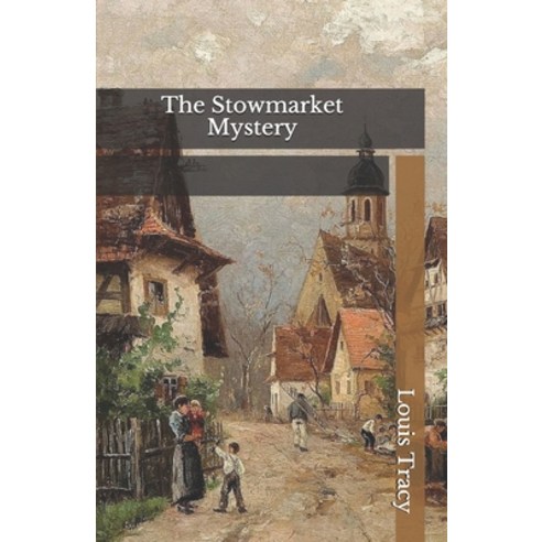 The Stowmarket Mystery Paperback, Independently Published, English, 9798746148711