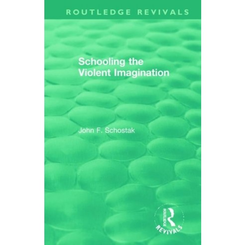 Schooling the Violent Imagination Paperback, Routledge, English, 9780367441494