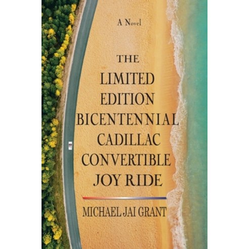 (영문도서) The Limited Edition Bicentennial Cadillac Convertible Joy Ride Paperback, Wordbinders Publishing, English, 9798988647034