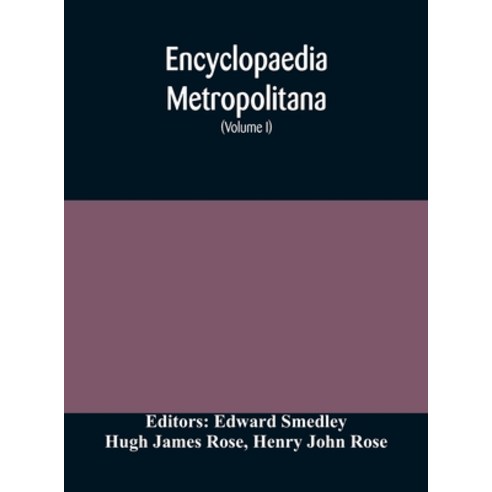 Encyclopaedia metropolitana; or Universal dictionary of knowledge; On an Original plan Projected b... Hardcover, Alpha Edition, English, 9789354170911
