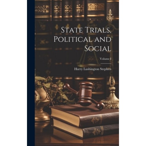 (영문도서) State Trials Political and Social; Volume I Hardcover, Legare Street Press, English, 9781020865343