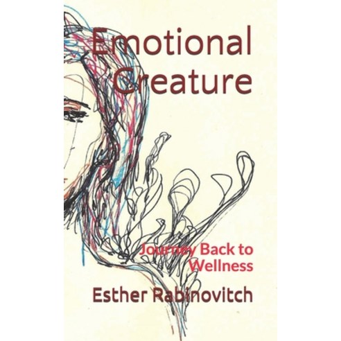 (영문도서) Emotional Creature: Journey Back to Wellness Paperback, Independently Published, English, 9781087108292