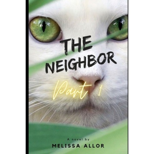 The Neighbor: Part 1 Paperback, Independently Published