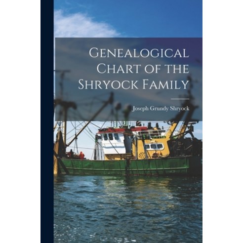 (영문도서) Genealogical Chart of the Shryock Family Paperback, Hassell Street Press, English, 9781014689337