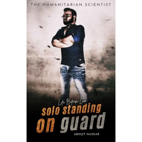 Solo Standing on Guard: Life Before Law Paperback, Independently Published, English, 9798744829230