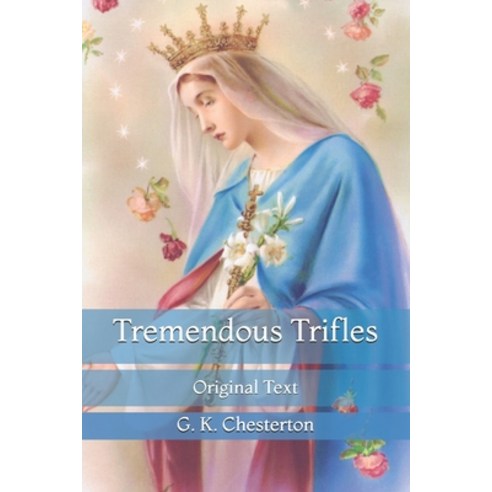 Tremendous Trifles: Original Text Paperback, Independently Published, English, 9798736145072
