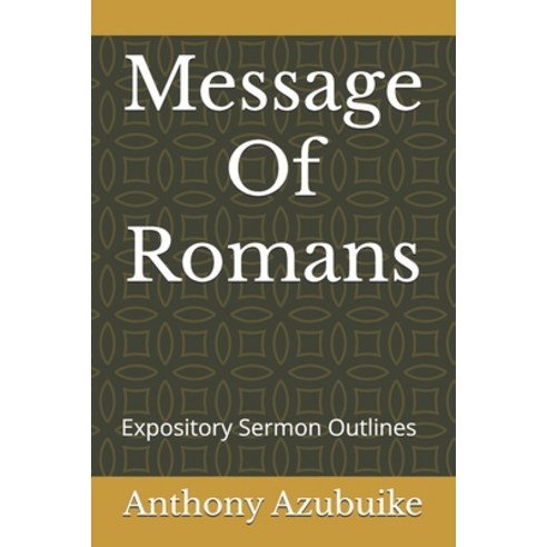 (영문도서) Message Of Romans: Expository Sermon Outlines Paperback, Independently Published, English, 9798321088715