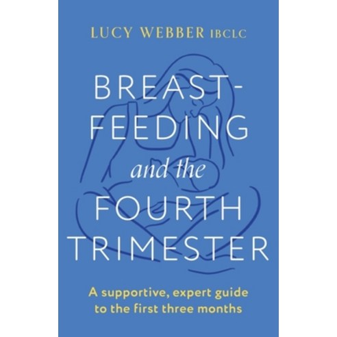 (영문도서) Breastfeeding and the Fourth Trimester Paperback, Headline, English, 9781035404438