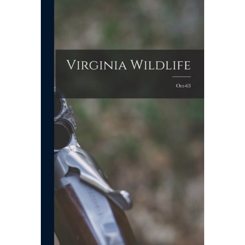 (영문도서) Virginia Wildlife; Oct-63 Paperback, Hassell Street Press, English, 9781013736360