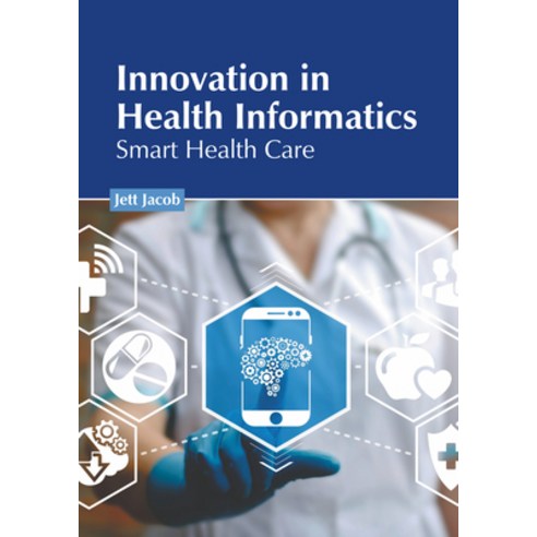 (영문도서) Innovation in Health Informatics: Smart Health Care Hardcover, American Medical Publishers, English, 9781639276998