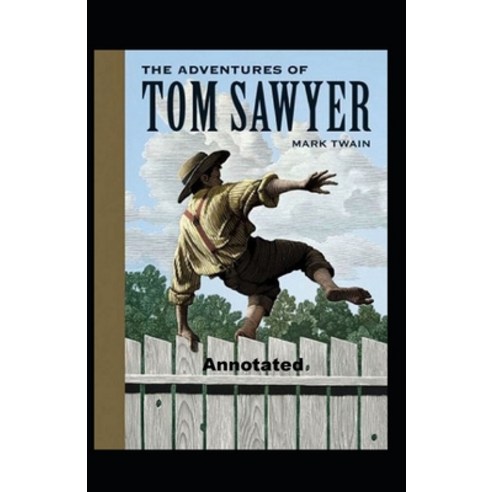 (영문도서) The Adventures of Tom Sawyer Annotated Paperback, Independently Published, English, 9798518690257
