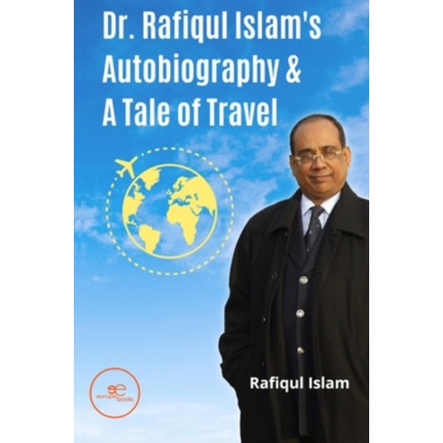 (영문도서) Dr. Rafiqul Islam''s Autobiography & A Tale of Travel Paperback, Europa Edizioni Srl, English, 9791220113649