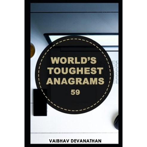 World''s Toughest Anagrams - 59 Paperback, Independently Published, English, 9798593292698