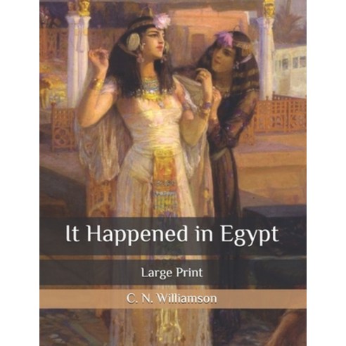 It Happened in Egypt: Large Print Paperback, Independently Published, English, 9798556755840