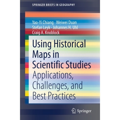 (영문도서) Using Historical Maps in Scientific Studies: Applications Challenges and Best Practices Paperback, Springer, English, 9783319669076