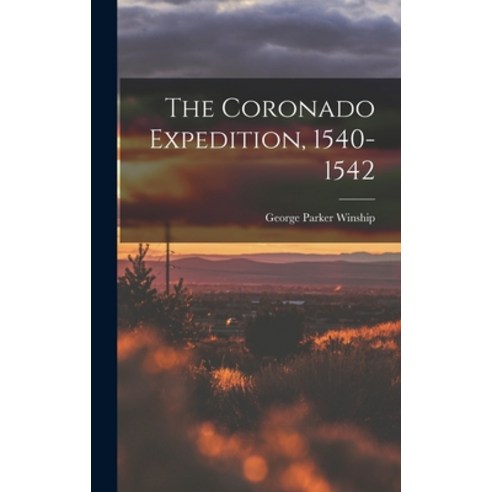 (영문도서) The Coronado Expedition 1540-1542 Hardcover, Legare Street Press, English, 9781016194082