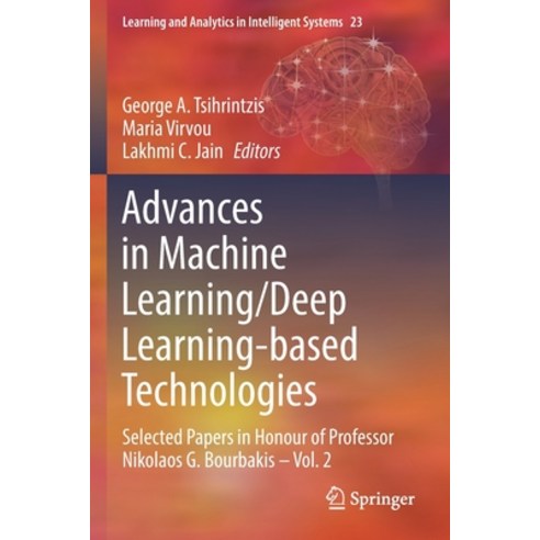 (영문도서) Advances in Machine Learning/Deep Learning-Based Technologies: Selected Papers in Honour of P... Paperback, Springer, English, 9783030767969