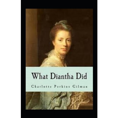 What Diantha Did Annotated Paperback, Independently Published, English, 9798747852556