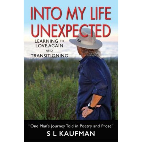(영문도서) Into My Life Unexpected: Learning to Love Again and Transitioning Paperback, Createspace Independent Pub..., English, 9781539478157