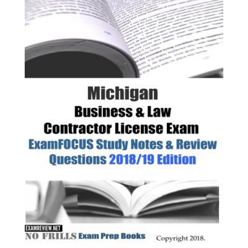 Michigan Business & Law Contractor License Exam ExamFOCUS Study Notes & Review Questions Paperback, Createspace Independent Pub..., English, 9781727384666