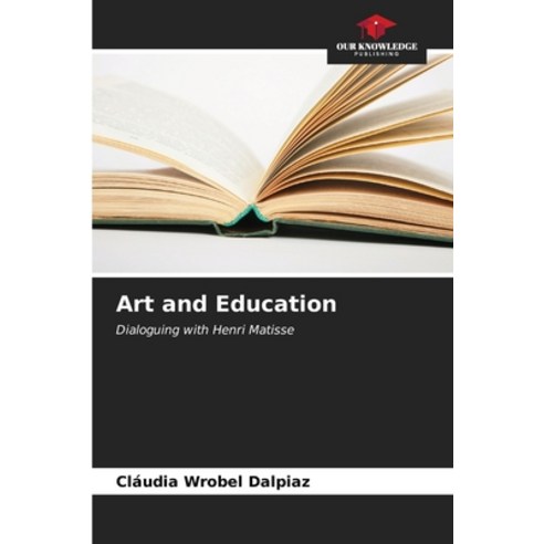 (영문도서) Art and Education Paperback, Our Knowledge Publishing, English, 9786206524854