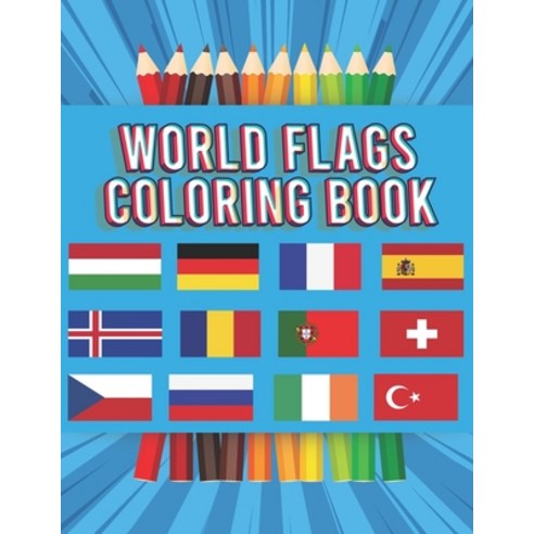 World Flags Coloring Book: Flags of the World for Kids & Children A great geography gift for kids a... Paperback, Independently Published, English, 9798728905554